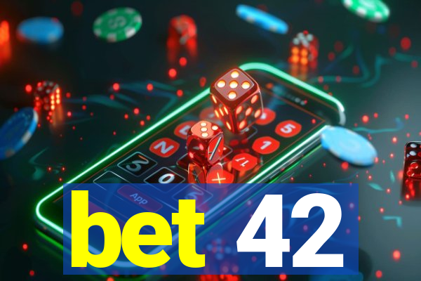 bet 42